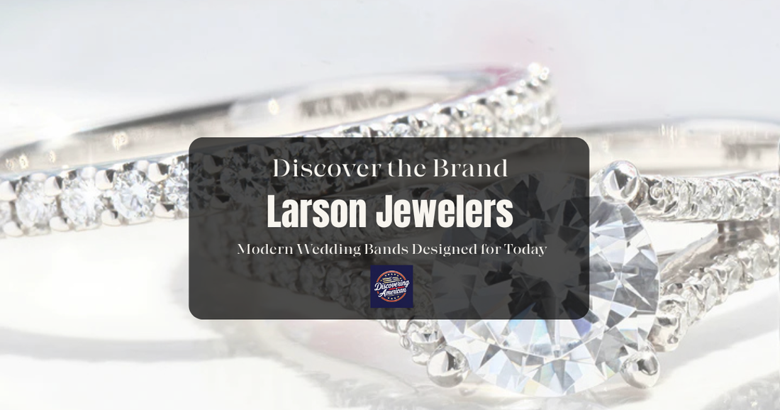 Discover the Brand: Larson Jewelers